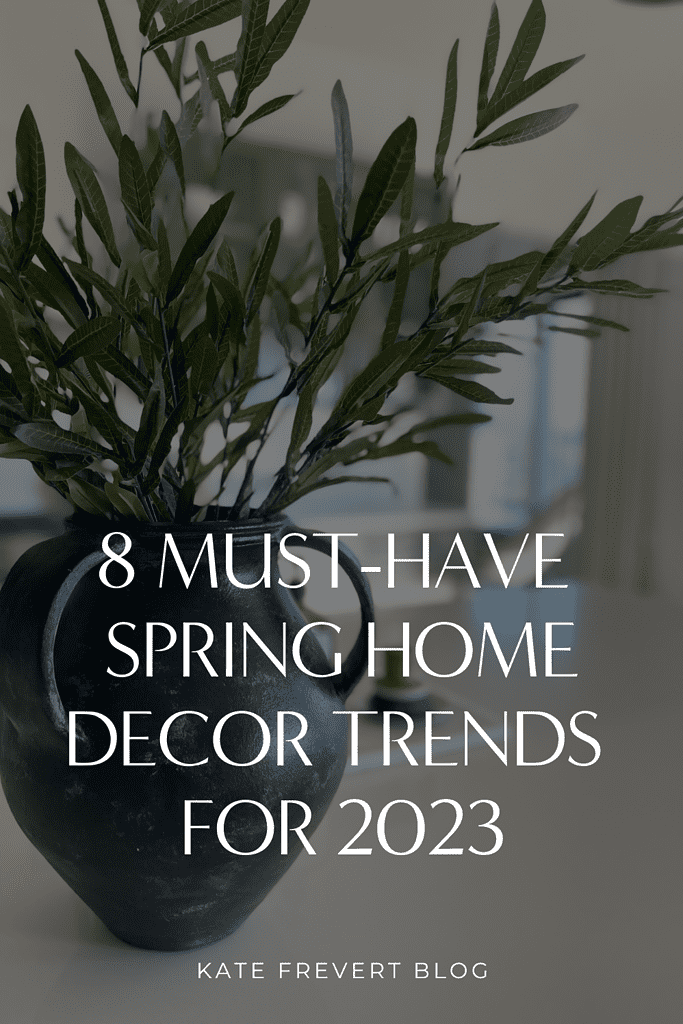 8 Must Have Spring Home Decor Trends For 2023 Kate Frevert